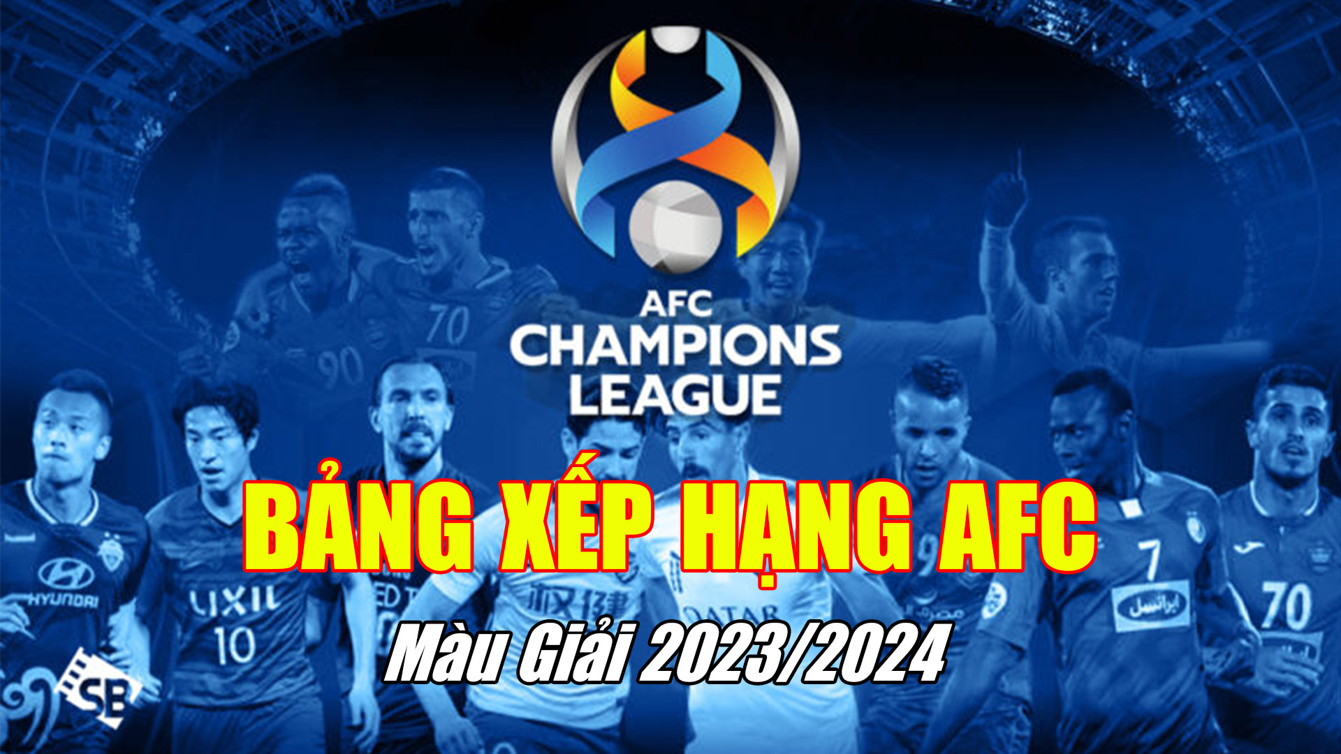 BXH AFC – Bảng xếp hạng AFC Champions League mới nhất