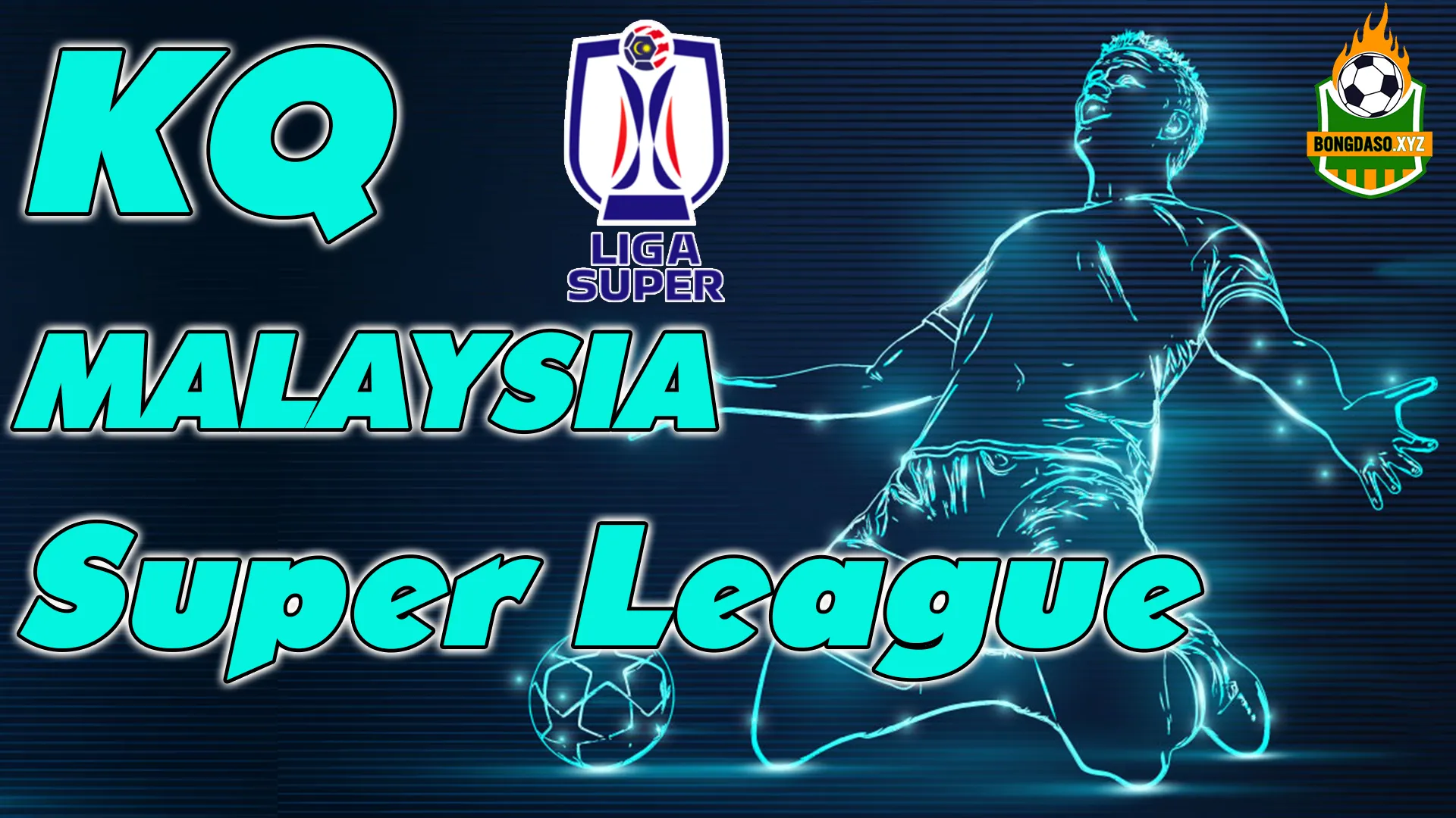 Kết quả vô địch quốc gia Malaysia Super League hôm nay