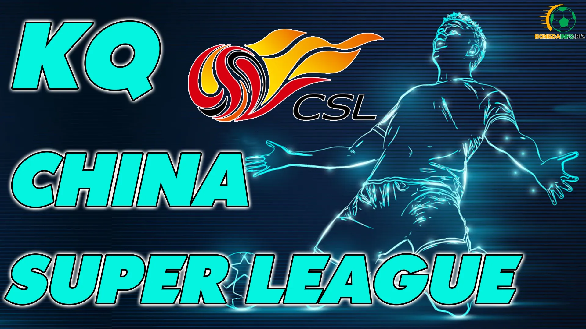 Kết quả China Super League - Kqbd Ngoại hạng Trung Quốc hôm nay