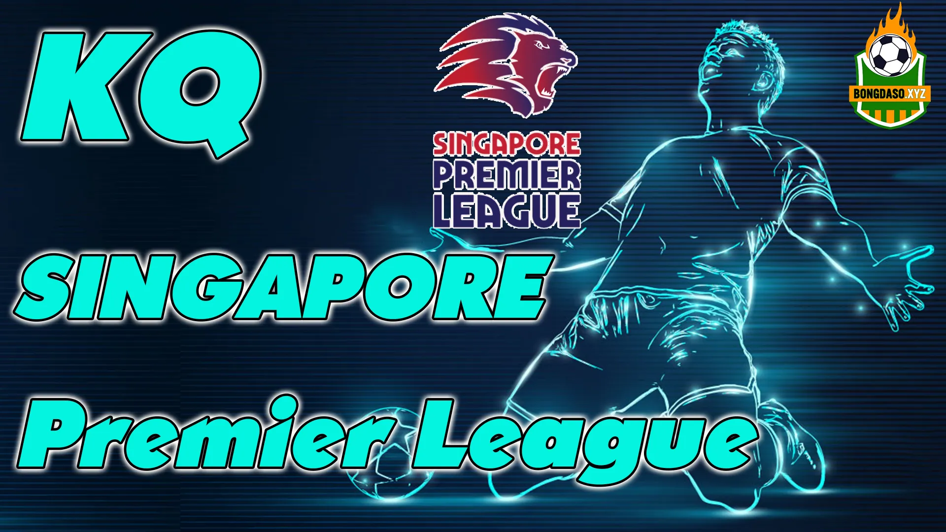 Kết quả Singapore Premier League - KQBĐ tỷ số SPL hôm nay