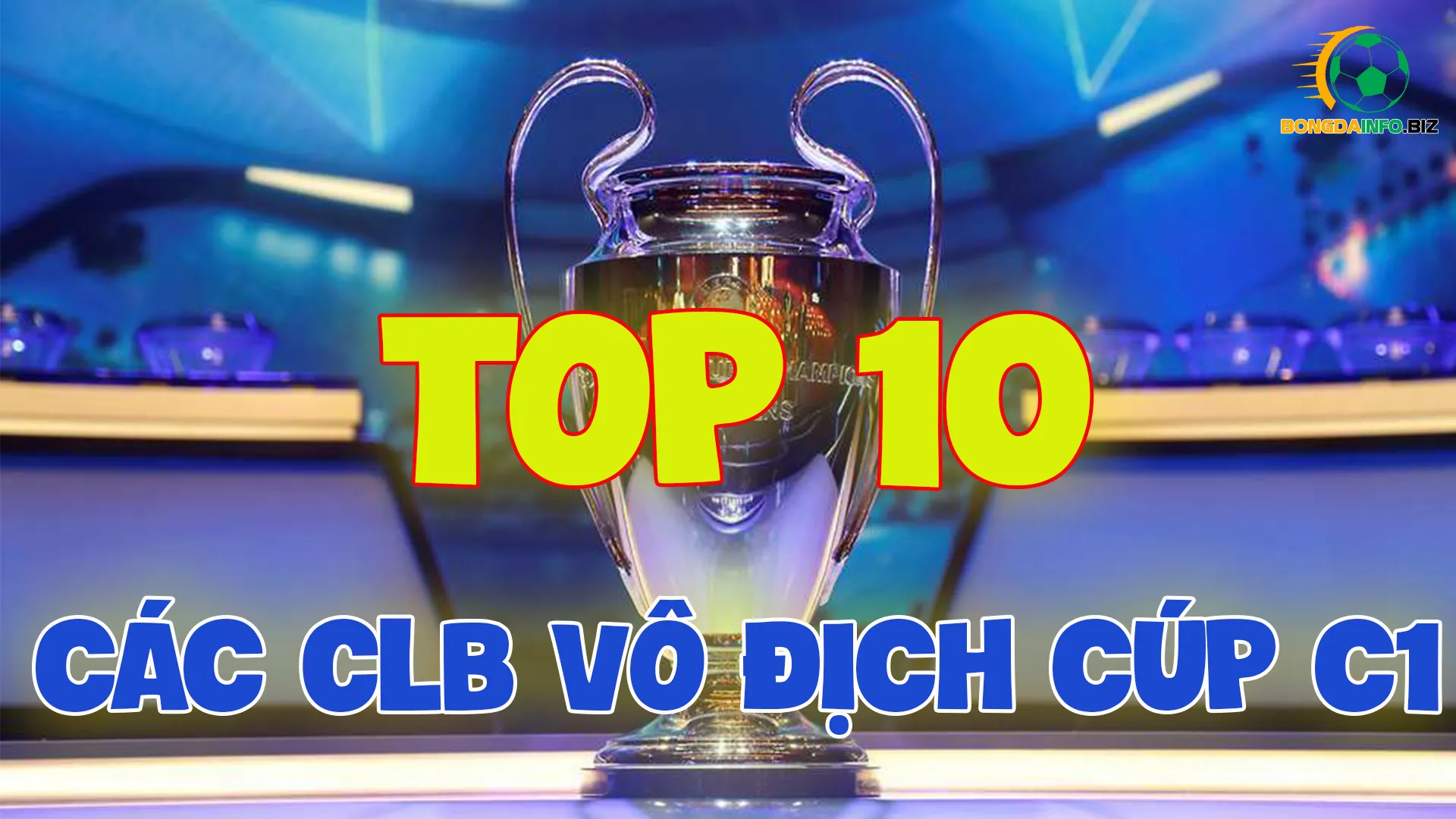 Top 10 các câu lạc bộ vô địch Cúp C1